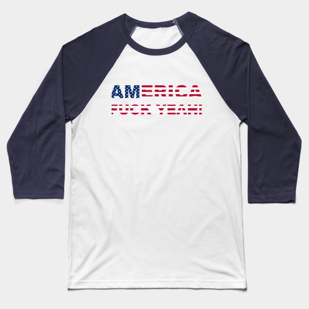 AMERICA FUCK YEAH writing with USA flag Baseball T-Shirt by RandomSorcery